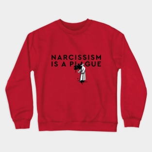 Narcissism Is A Plague | Words And Vintage Plague Doctor Black And White Ink Splashes Typography Crewneck Sweatshirt